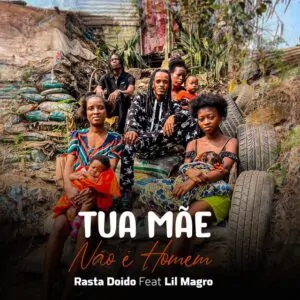 Rasta Doido Tua Mae Nao E Homem Feat Lil Magro Rasta Doido – Tua Mãe Não É Homem (feat. Lil Magro)