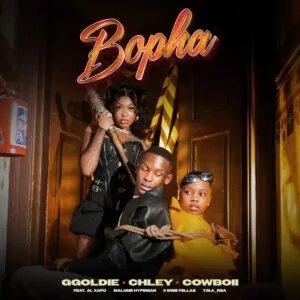 Ggoldie, Chley & CowBoii – Bopha (feat. Al Xapo, Malume Hypeman, II Wise Fellas & T.M.A_Rsa)
