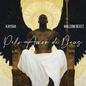 Kaysha Malcom Beatz Pelo Amor de Deus Kaysha & Malcom Beatz - Pelo Amor de Deus