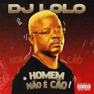 IMG 20241104 WA0068 Dj Loló - Homem Não É Cão