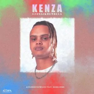 Kenza AJourneyOfMilez Unzongkhumbula 300x300 1 Kenza & AJourneyOfMilez – Unzong’khumbula (feat. Born Kxng)