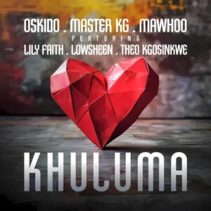 Oskido, Master KG e Mawhoo – Khuluma (feat. LilyFaith, Lowsheen e Theo Kgosinkwe)