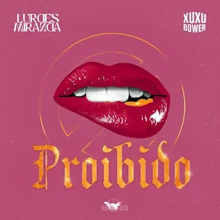 Lurdes Miranda – Proibido (Feat. Xuxu Bower)