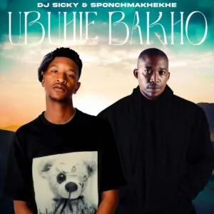 DJ Sicky Sponch Makhekhe Ubuhle Bakho 300x300 1 DJ Sicky & Sponch Makhekhe – Ubuhle Bakho