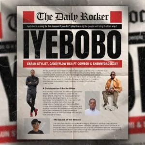 Shaun Stylist & Candy Flow RSA – Iyebobo (feat. CowBoii & ShennyDaDeejay)