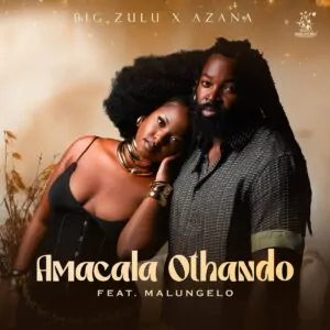Big Zulu Azana Amacala Othando 300x300 1 Big Zulu & Azana – Amacala Othando (feat. Malungelo)