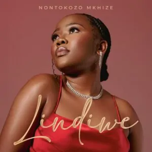 Nontokozo Mkhize & Kelvin Momo – Lindiwe (feat. Da Muziqal Chef)