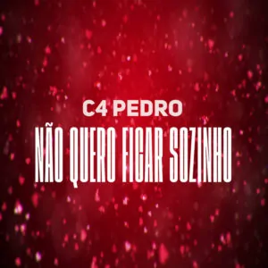 SpotifyMate.com Nao Quero Ficar Sozinho C4 Pedro C4 Pedro – Não Quero Ficar Sozinho