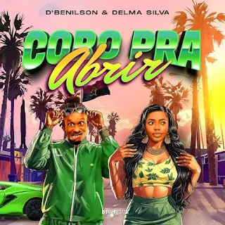 D’benilson & Delma Silva – Coro Pra Abrir