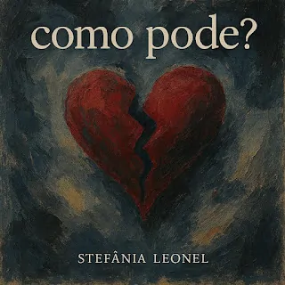 Stefânia Leonel – Como Pode?