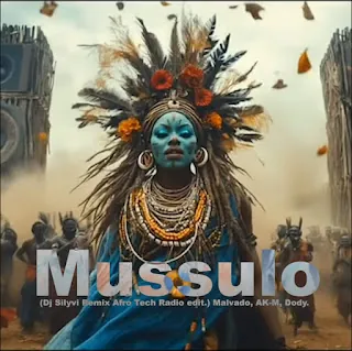 Dj Aka M & Dj Malvado – Mussulo (Dj Silyvi Afro Tech Remix Radio Edit) (feat. Dody)
