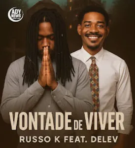 546006315 1984592478967027 8927714260509111842 n Russo K – Vontade de Viver (feat. Delev)