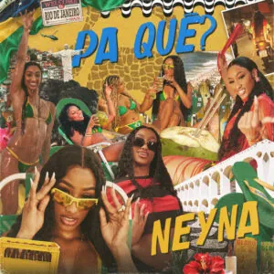 Neyna – Pa Que Neyna – Pa Quê