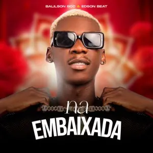 Na Embaixada Balilson Bcc Edson Beat Balilson Bcc - Na Embaixada (feat. Edson Beat)