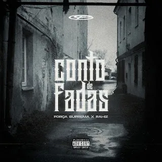 Força Suprema – Conto De Fadas (Feat. Rahiz)