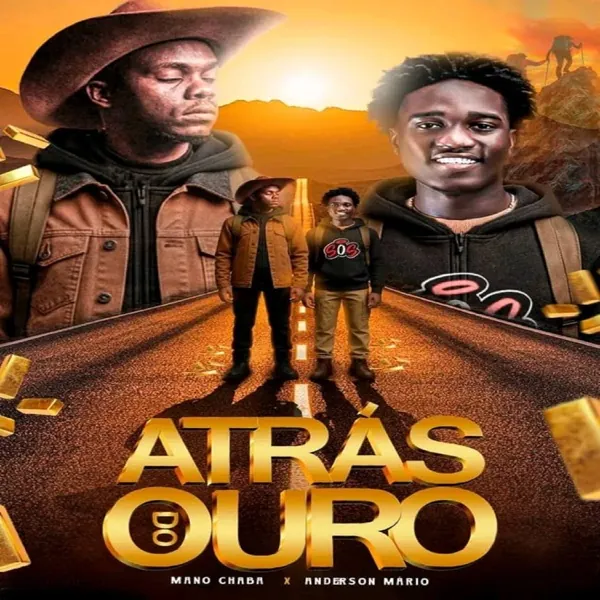 Mano Chaba & Anderson Mário – Atrás do Ouro
