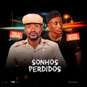 IMG 3695 Soba Do Kuduro - Sonhos Perdidos (feat. Marcos Fíllkay)
