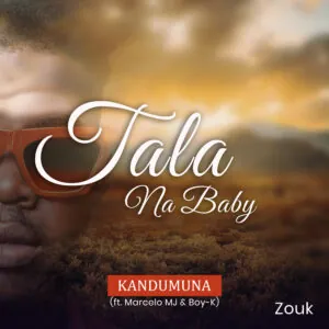 IMG 3941 Kandumuna - Tala Na Baby (feat. Marcelo MJ & Boy-K)