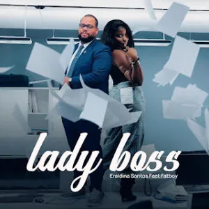 659076401 965873355788037 6501525699585019795 n Eraldina Santos – Lady Boss (feat. Fatboy 6.3)