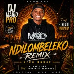 1e365af8 3037 4fbb b86a 2b57c42bb311 Dj Mario Pro – Ndilombeleko Remix (Feat. Florêncio Handanga)