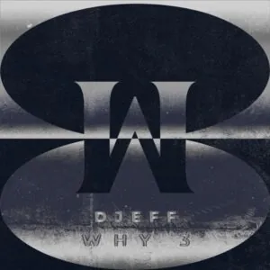Djeff Why 3 DJEFF – WHY 3