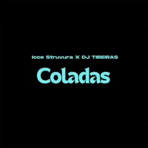 Icce Struvura Icce Struvura - Coladas (feat. DJ Tibeiras)