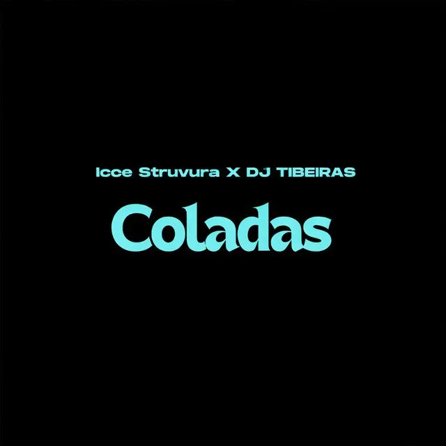 Icce Struvura – Coladas (feat. DJ Tibeiras)