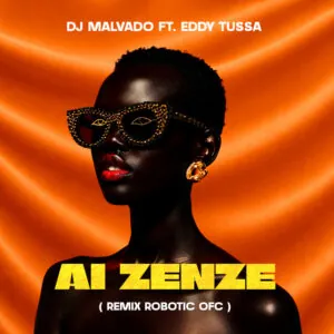 Ai Zenze DJ Malvado – Ai Zenze (feat. Eddy Tussa)