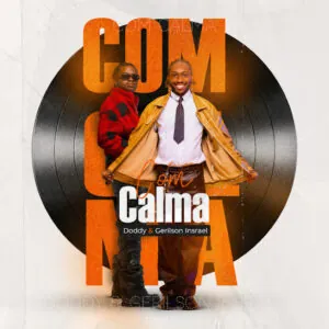 DODDY – Com Calma feat. Gerilson Insrael Doddy - Com Calma (feat. Gerilson Insrael)