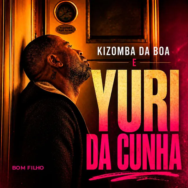 Kizomba da Boa – Bom Filho (feat. Yuri Da Cunha)