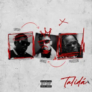 MENDEZ MENDEZ - Talidá (feat. Paulenson & LipeSky)
