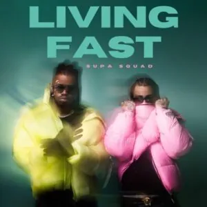Supa Squad Living Fast 1 Supa Squad – Living Fast