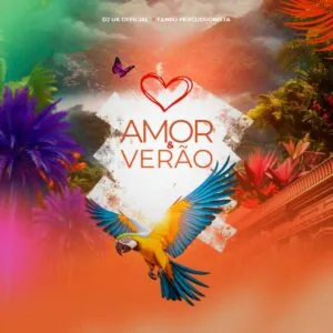 0457ac68 0b07 4caa 9aae 6bfef3d7beb1 DJ UK Oficial & Faniio Percussionista - Amor & Verão (EP)