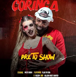 Preto Show – Coringa (feat. Deezy,Filho Do Zua & Kelson Most Wanted)
