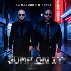 IMG 6700 DJ Malvado – Jump On It (feat. Ofili)