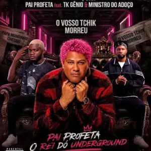 IMG 7440 Pai Profeta – Vosso Tchik Morreu (feat. TK Gênio & Ministro Do Adoço)