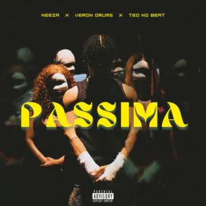 224720 Neeza Teo No Beat Veron Drums Passima Neeza – PASSIMA (feat. Teo No Beat & Veron Drums)