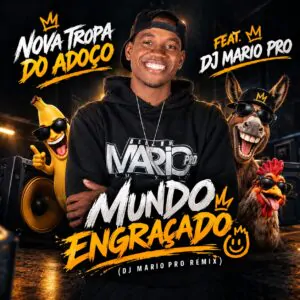 299c08a9 5aeb 48ab 98a9 fdc12fd5db2e Nova Tropa do Adoço – Mundo Engraçado (feat. DJ Mario Pro)