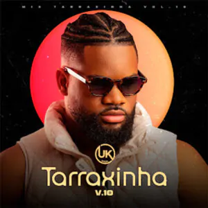 DJ UK Official - Mix Tarraxinha Vol. 10